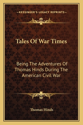 Tales Of War Times: Being The Adventures Of Tho... 1163766704 Book Cover