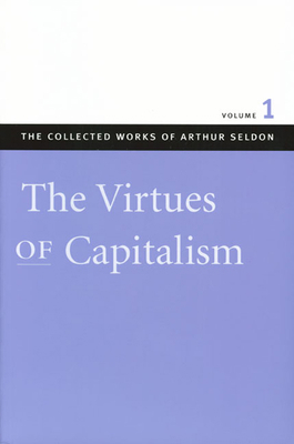 The Collected Works of Arthur Seldon 0865975493 Book Cover