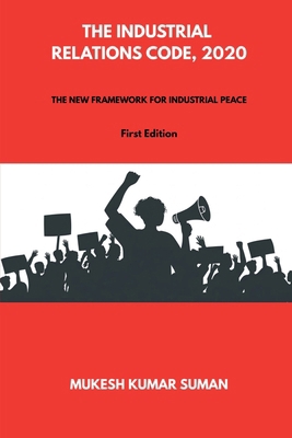The Industrial Relations Code, 2020: The New Fr... B0GRJRG69Z Book Cover