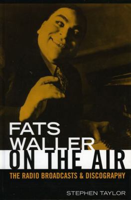 Fats Waller on the Air: The Radio Broadcasts an... 0810856565 Book Cover