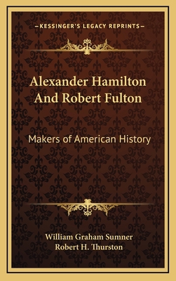 Alexander Hamilton And Robert Fulton: Makers of... 1163403865 Book Cover