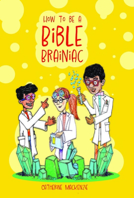 How to Be a Bible Brainiac 1527109755 Book Cover