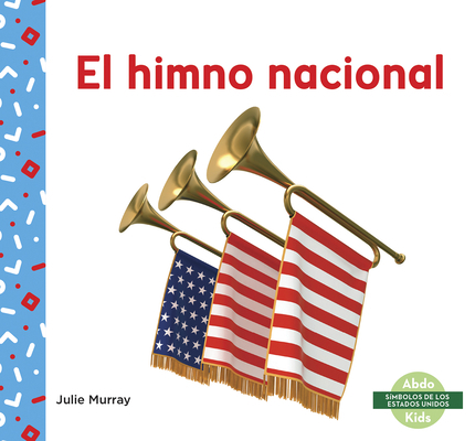 El himno nacional (National Anthem) (Simbolos D... [Spanish] 1644943786 Book Cover