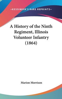 A History of the Ninth Regiment, Illinois Volun... 1161750584 Book Cover