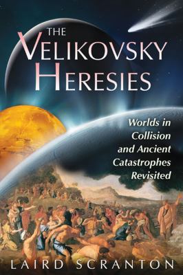 The Velikovsky Heresies: Worlds in Collision an... 1591431395 Book Cover