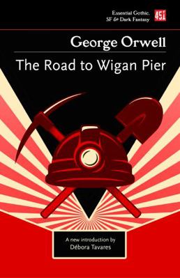 The Road to Wigan Pier (Essential Gothic, SF & ... 180417226X Book Cover