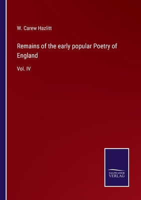 Remains of the early popular Poetry of England:... 3752555181 Book Cover