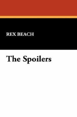 The Spoilers 1434483886 Book Cover