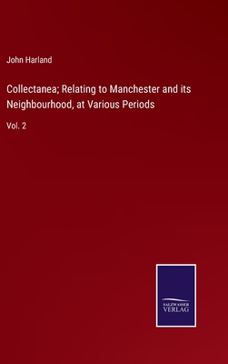Collectanea; Relating to Manchester and its Nei... 375256699X Book Cover