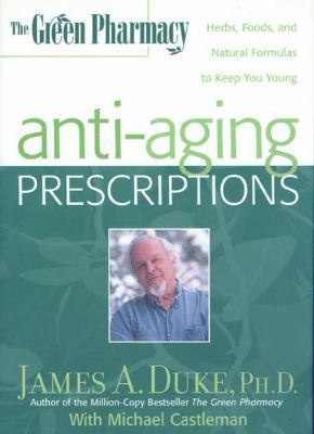 The Green Pharmacy Anti-Aging Prescriptions: He... 1579541984 Book Cover