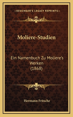Moliere-Studien: Ein Namenbuch Zu Moliere's Wer... [German] 116781293X Book Cover