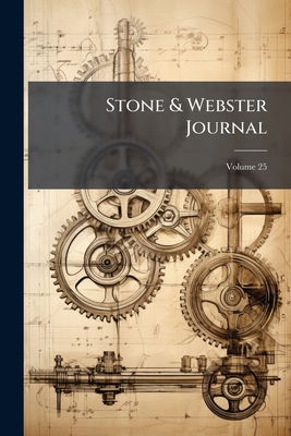 Stone & Webster Journal; Volume 25 1148851119 Book Cover