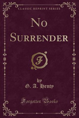 No Surrender (Classic Reprint) 1330735463 Book Cover