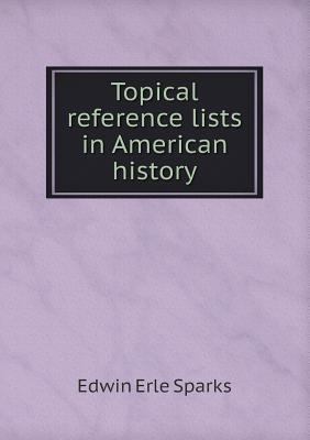 Topical reference lists in American history 5518756623 Book Cover