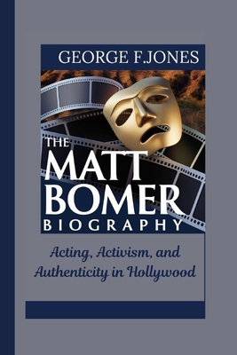 The Matt Bomer Biography: Acting, Activism, and...            Book Cover