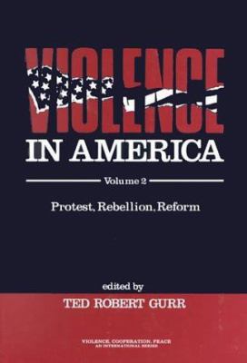Violence in America: Protest, Rebellion, Reform 0803932308 Book Cover