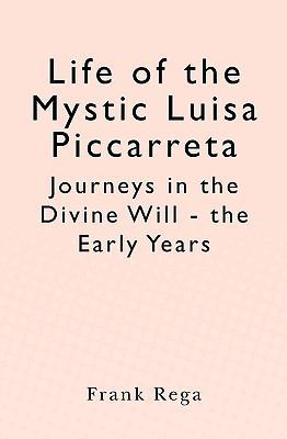 Life of the Mystic Luisa Piccarreta: Journeys i... 1451530498 Book Cover