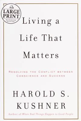 Living a Life That Matters: How to Resolve the ... [Large Print] 0375431373 Book Cover