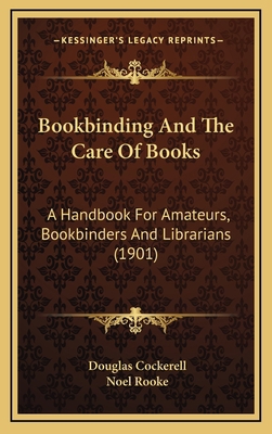 Bookbinding and the Care of Books: A Handbook f... 1164773038 Book Cover