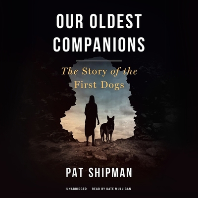 Our Oldest Companions: The Story of the First Dogs B09RNP2ZRC Book Cover
