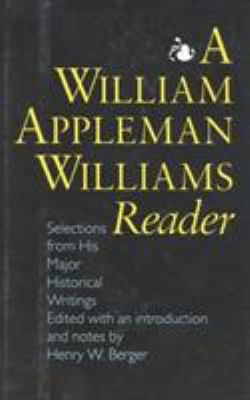 A William Appleman Williams Reader: Selections ... 1566630088 Book Cover