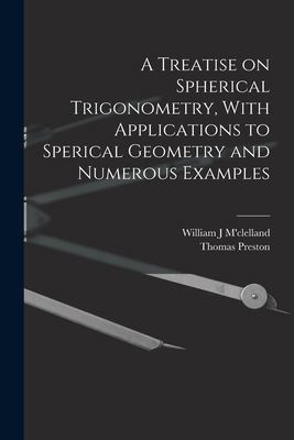 A Treatise on Spherical Trigonometry, With Appl... B0BM4XRFSF Book Cover