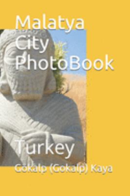 Malatya City PhotoBook: Turkey 1691433829 Book Cover