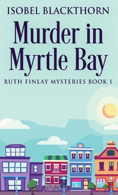 Murder In Myrtle Bay 4824144493 Book Cover