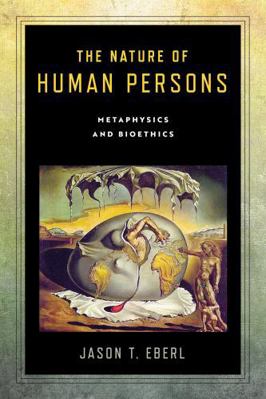 The Nature of Human Persons: Metaphysics and Bi... 0268107742 Book Cover