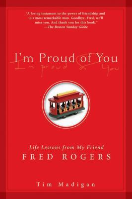 I'm Proud of You: Life Lessons from My Friend F... 1592403301 Book Cover