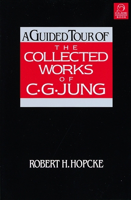 A Guided Tour of the Collected Works of C. G. Jung 1570624054 Book Cover