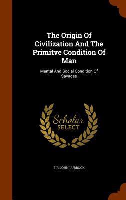 The Origin of Civilization and the Primitve Con... 1345525958 Book Cover