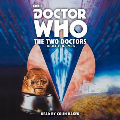 Doctor Who: The Two Doctors: A 6th Doctor Novel... 1785291238 Book Cover