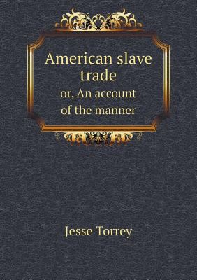 American slave trade or, An account of the manner 5518823509 Book Cover