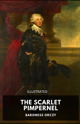 The Scarlet Pimpernel Illustrated B09CRN5V58 Book Cover