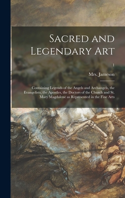 Sacred and Legendary Art: Containing Legends of... 101538871X Book Cover