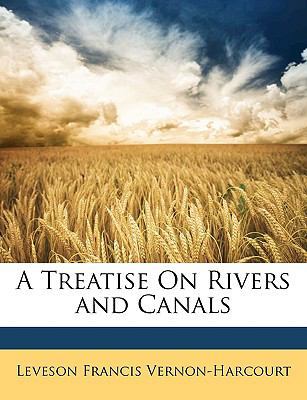 A Treatise on Rivers and Canals 1148612211 Book Cover