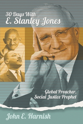 Thirty Days with E. Stanley Jones: Global Preac... 164180131X Book Cover