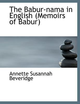 The Babur-nama in English (Memoirs of Babur) 1140182102 Book Cover