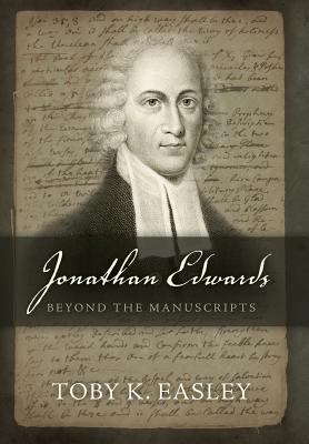 Jonathan Edwards: Beyond The Manuscripts 099721791X Book Cover