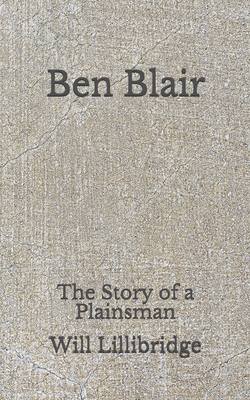Ben Blair: The Story of a Plainsman: (Aberdeen ... B08GFSK7XF Book Cover