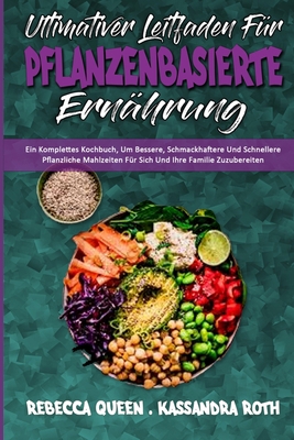 Ultimativer Leitfaden Für Pflanzenbasierte Ernä... [German] 1802979093 Book Cover