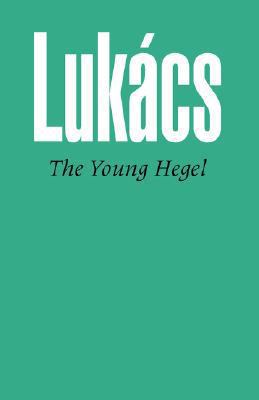 The Young Hegel: Studies in the Relations Betwe... 0850361982 Book Cover