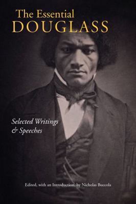 The Essential Douglass: Selected Writings and S... 1624664539 Book Cover