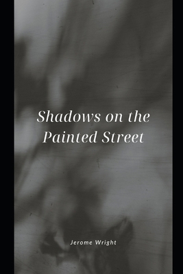 Shadows on the painted streets B0DLLN6D56 Book Cover