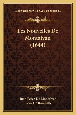Les Nouvelles De Montalvan (1644) [French] 116595334X Book Cover