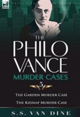 The Philo Vance Murder Cases: 5-The Garden Murd... 0857064339 Book Cover