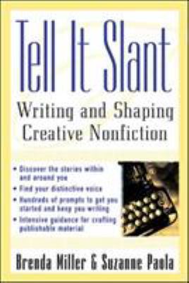 Tell It Slant: Writing and Shaping Creative Non... 0071444947 Book Cover