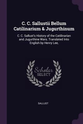 C. C. Sallustii Bellum Catilinarium & Jugurthin... 137788709X Book Cover