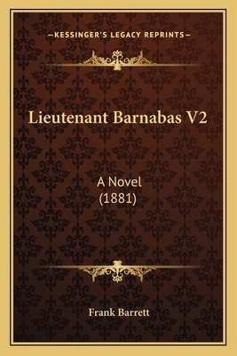 Lieutenant Barnabas V2: A Novel (1881) 1164909711 Book Cover